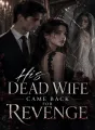 His Dead Wife Came Back For Revenge cover