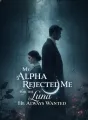 My Alpha Rejected Me for the Luna He Always Wanted cover