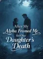 After My Alpha Framed Me for Our Daughter’s Death cover