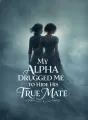 My Alpha Drugged Me to Hide His True Mate cover