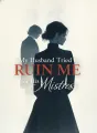 My Husband Tried to Ruin Me for His Mistress cover