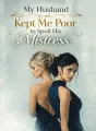 My Husband Kept Me Poor to Spoil His Mistress cover