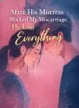 After His Mistress Mocked My Miscarriage, He Lost Everything cover
