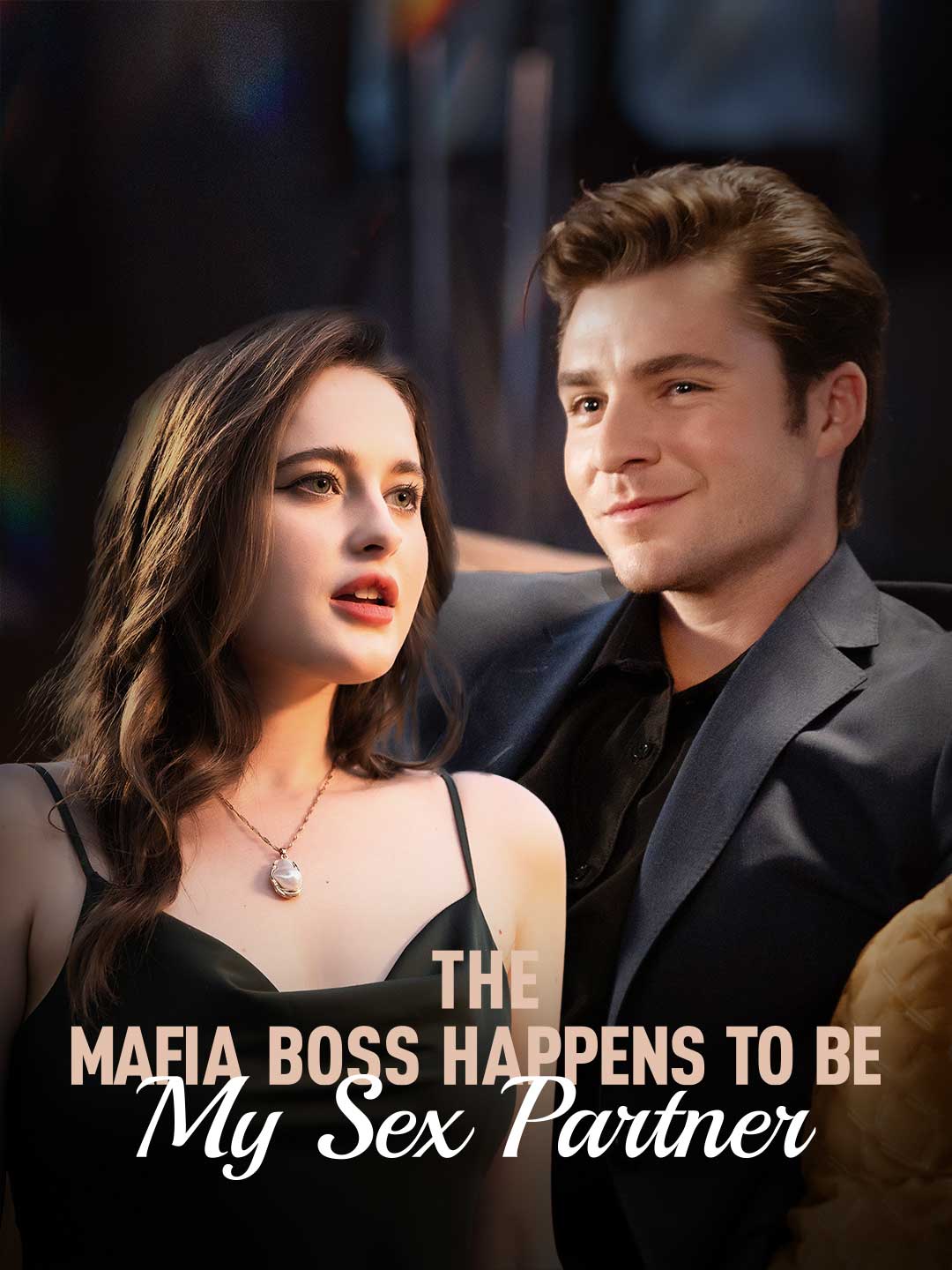 The Mafia Boss Happens to Be My Sex Partner