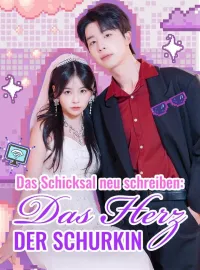 Das Schicksal neu schreiben: Das Herz der Schurkin