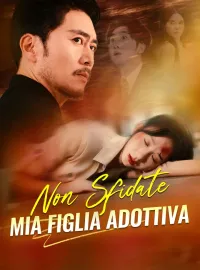 Non Sfidate Mia Figlia Adottiva