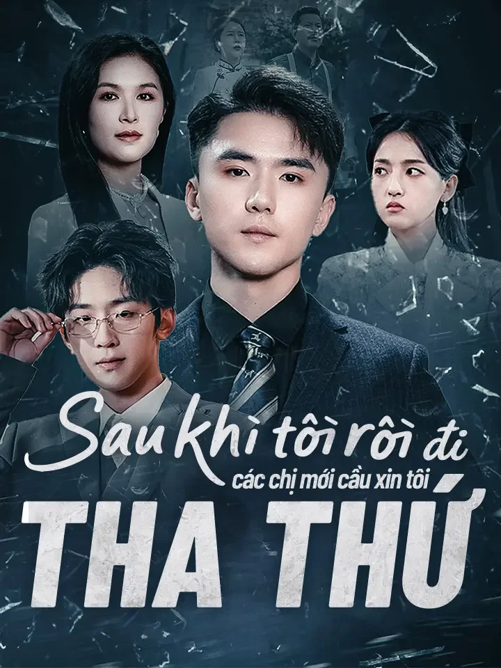 Sau khi tôi rời đi, các chị mới cầu xin tôi tha thứ