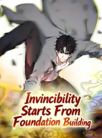 Invincibility Starts From Foundation BuildingShort Dramas