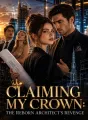 Claiming My Crown: The Reborn Architect's Revenge cover