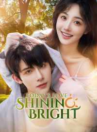 Today's Love Shining BrightShort Dramas