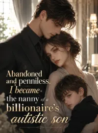 Abandoned and penniless, I became the nanny of a billionaire's autistic son