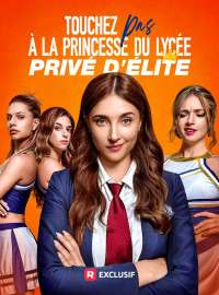 Touchez Pas à la Princesse du Lycée Privé d'Élite
