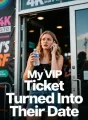 My VIP Ticket Turned Into Their Date cover