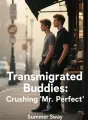 Transmigrated Buddies: Crushing "Mr. Perfect" cover