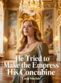 He Tried to Make the Empress His Concubine cover