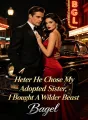 After He Chose My Adopted Sister, I Bought A Wilder Beast cover