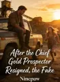 After the Chief Gold Prospector Resigned, the Fake Clairvoyant Went Into Panic cover