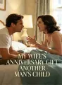 My Wife's Anniversary Gift: Another Man's Child cover