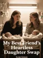 My Best Friend’s Heartless Daughter Swap cover