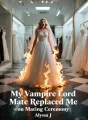 My Vampire Lord Mate Replaced Me on Mating Ceremony cover