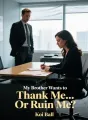 My Brother Wants to Thank Me... Or Ruin Me? cover