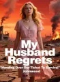 My Husband Regrets Handing Over Our Ticket To Survival cover