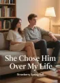 She Chose Him Over My Life cover