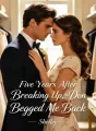 Five Years After Breaking Up, the Don Begged Me Back cover