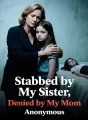 Stabbed by My Sister, Denied by My Mom cover