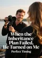 When the Inheritance Plan Failed, He Turned on Me cover