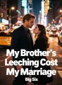 My Brother's Leeching Cost Me My Marriage cover