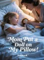 Mom Put a Doll on My Pillow cover