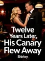 Twelve Years Later, His Canary Flew Away cover
