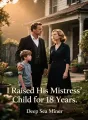 I Raised His Mistress' Child for 18 Years cover