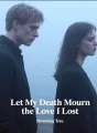 Let My Death Mourn the Love I Lost cover