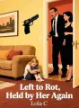Left to Rot, Held by Her Again cover