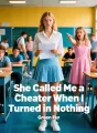 She Called Me a Cheater When I Turned in Nothing cover