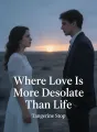 Where Love Is More Desolate Than Life cover