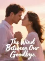 The Wind Between Our Goodbye cover