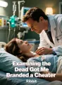 Examining the Dead Got Me Branded a Cheater cover