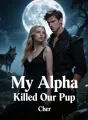 My Alpha Killed Our Pup cover