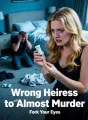 Wrong Heiress to Almost Murder cover