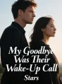 My Goodbye Was Their Wake-Up Call cover