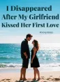 I Disappeared After My Girlfriend Kissed Her First Love cover