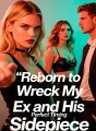 Reborn to Wreck My Ex and His Sidepiece cover