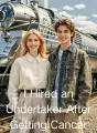 I Hired an Undertaker After Getting Cancer cover
