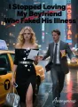 I Stopped Loving My Boyfriend Who Faked His Illness cover