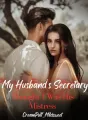 My Husband's Secretary Thought I Was His Mistress cover