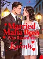 Married the Mafia Boss Who Ruined Me cover