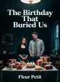 The Birthday That Buried Us cover